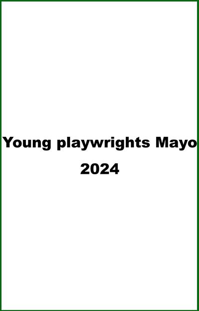 Young Playwrights Mayo 2024