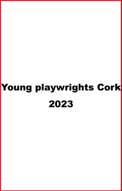 Young Playwrights Cork 2023