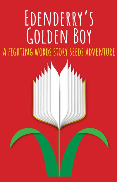 Edenderry’s Golden Boy: A Fighting Words Story Seeds Adventure