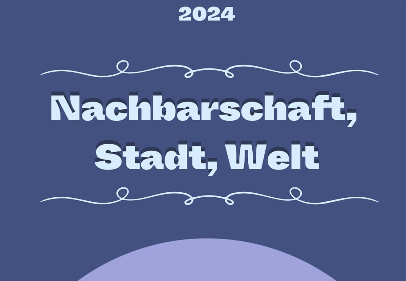 Nachbarschaft, Stadt, Welt 