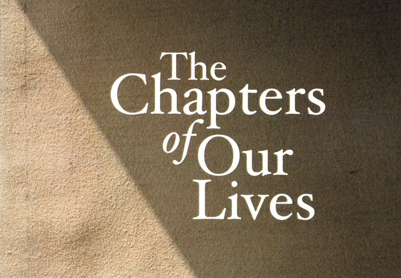 The Chapters of Our Lives