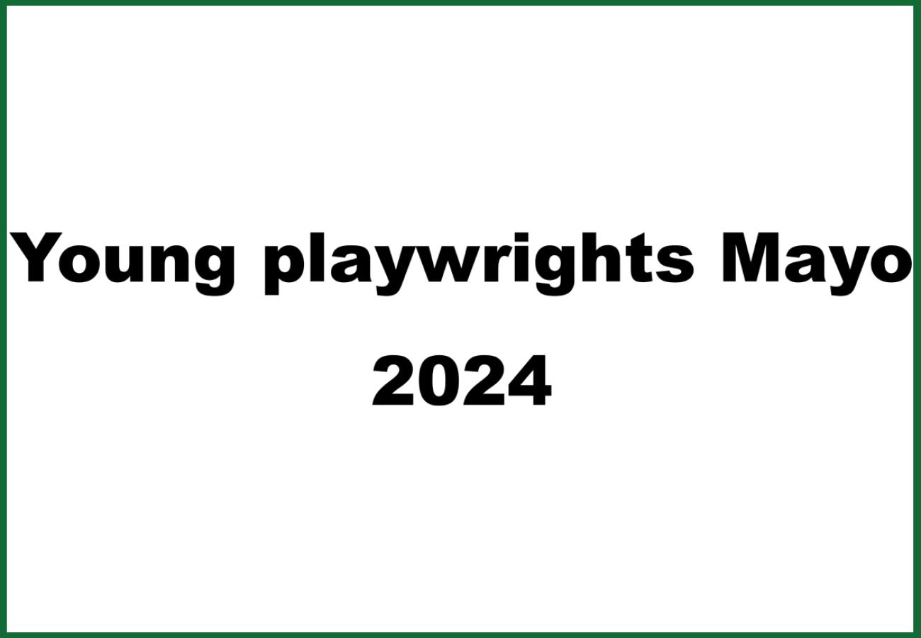 Young Playwrights Mayo 2024