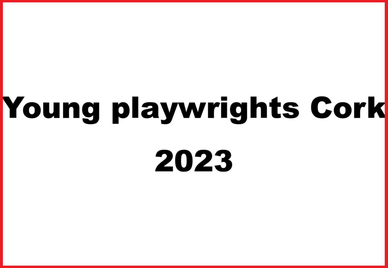 Young Playwrights Cork 2023