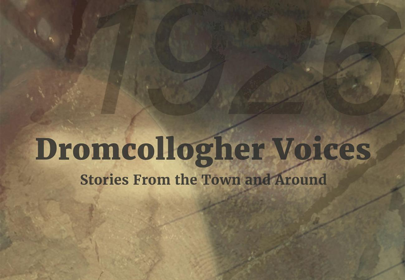 Dromcollogher Voices: Stories from Town and Around